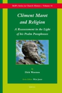 cover of the book Clément Marot and Religion : A Re-Assessment in the Light of His Psalm Paraphrases