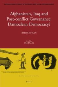 cover of the book Afghanistan, Iraq, and Post-Conflict Governance: Damoclean Democracy?