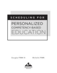 cover of the book Scheduling for Personalized Competency-Based Education : (a Guide to Class Scheduling Based on Personalized Learning and Promoting Student Proficiency)