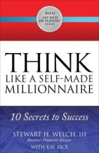 cover of the book Think Like a Self-Made Millionaire : 10 Secrets to Success