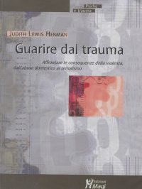 cover of the book Guarire dal trauma. Affrontare le conseguenze della violenza, dall'abuso domestico al terrorismo