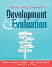 cover of the book Improving Teacher Development and Evaluation : A Guide for Leaders, Coaches, and Teachers (a Marzano Resources Guide to Increased Professional Growth Through Observation and Reflection)