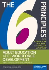 cover of the book The 6 Principles for Exemplary Teaching of English Learners®: Adult Education and Workforce Development