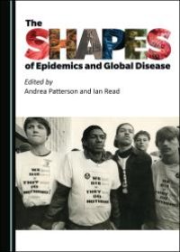 cover of the book The Shapes of Epidemics and Global Disease