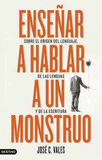 cover of the book Enseñar a hablar a un monstruo