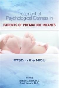 cover of the book Treatment of Psychological Distress in Parents of Premature Infants : PTSD in the NICU