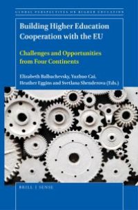 cover of the book Building Higher Education Cooperation with the EU : Challenges and Opportunities from Four Continents