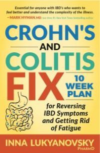 cover of the book Crohn's and Colitis Fix : 10 Week Plan for Reversing IBD Symptoms and Getting Rid of Fatigue