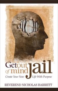 cover of the book Get Out of Mind Jail : Create Your New Life with Purpose