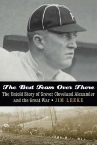 cover of the book The Best Team Over There : The Untold Story of Grover Cleveland Alexander and the Great War