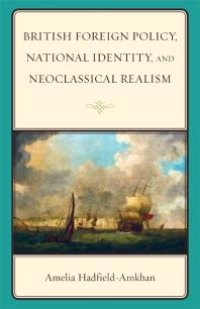 cover of the book British Foreign Policy, National Identity, and Neoclassical Realism