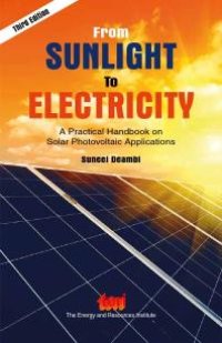 cover of the book From Sunlight to Electricity : A Practical Handbook on Solar Photovoltaic Applications