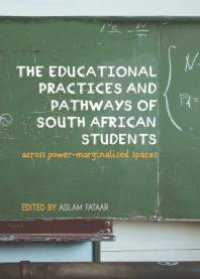 cover of the book The Educational Practices and Pathways of South African Students Across Power-Marginalised Spaces