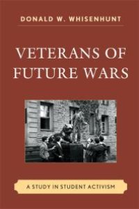 cover of the book Veterans of Future Wars : A Study in Student Activism