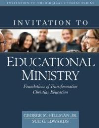 cover of the book Invitation to Educational Ministry : Foundations of Transformative Christian Education