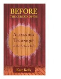 cover of the book Before the Curtain Opens : Alexander Technique in the Actor's Life