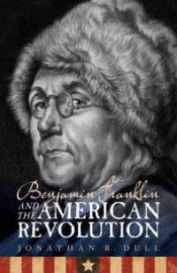 cover of the book Benjamin Franklin and the American Revolution