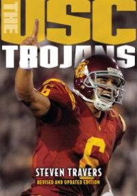 cover of the book The USC Trojans : College Football's All-Time Greatest Dynasty
