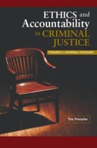 cover of the book Ethics and Accountability in Criminal Justice : Towards a Universal Standard