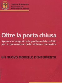 cover of the book Oltre la porta chiusa. Approccio integrato alla gestione del conflitto per la prevenzione della violenza domestica