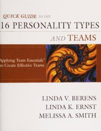 cover of the book Quick Guide to the 16 Personality Types and Teams: Applying Team Essentials to Create Effective Teams