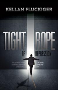 cover of the book Tight Rope of Depression : My Journey from Darkness, Despair and Death ... to Light, Love and Life