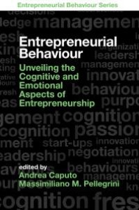 cover of the book Entrepreneurial Behaviour : Unveiling the Cognitive and Emotional Aspects of Entrepreneurship