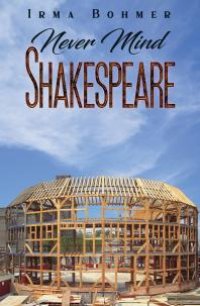 cover of the book Never Mind Shakespeare