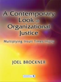 cover of the book A Contemporary Look at Organizational Justice : Multiplying Insult Times Injury