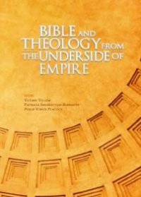 cover of the book Bible and Theology from the Underside of Empire