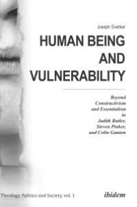 cover of the book Human Being and Vulnerability : Beyond Constructivism and Essentialism in Judith Butler, Steven Pinker, and Colin Gunton