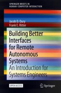 cover of the book Building Better Interfaces for Remote Autonomous Systems : An Introduction for Systems Engineers