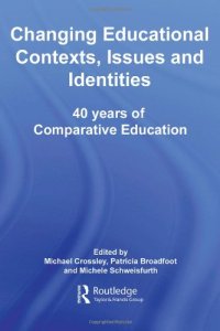 cover of the book Changing Educational Contexts, Issues and Identities: 40 Years of Comparative Education 