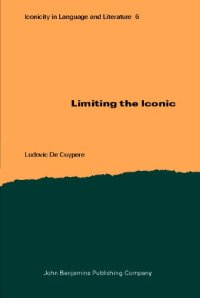 cover of the book Limiting the Iconic: From the metatheoretical foundations to the creative possibilities of iconicity in language 