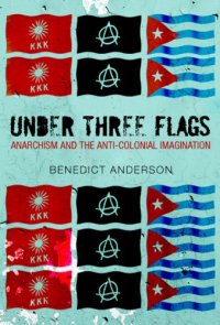cover of the book Under Three Flags: Anarchism and the Anti-Colonial Imagination