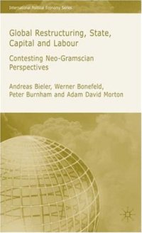 cover of the book Global Restructuring, State, Capital & Labour: Contesting Neo-Gramscian Perspectives 