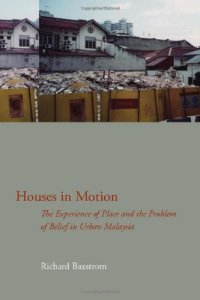 cover of the book Houses in Motion: The Experience of Place and the Problem of Belief in Urban Malaysia 