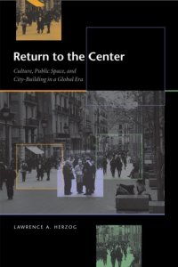 cover of the book Return to the Center: Culture, Public Space, and City-Building in a Global Era 