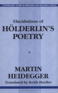 cover of the book Elucidations of Holderlin's Poetry - Contemporary Studies in Philosophy and the Human Sciences