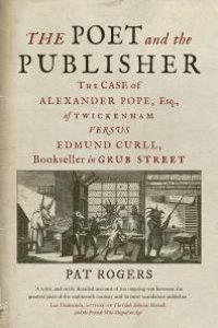 cover of the book The Poet and the Publisher : The Case of Alexander Pope, Esq. , of Twickenham Versus Edmund Curll, Bookseller in Grub Street