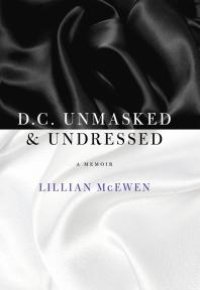 cover of the book D.C. Unmasked & Undressed : A Memoir