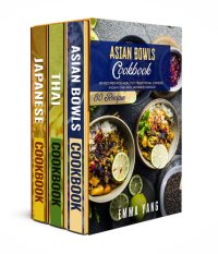 cover of the book Asian Comfort Food: 3 Books In 1: A Cookbook With 220 Easy Japanese And Thai Recipes