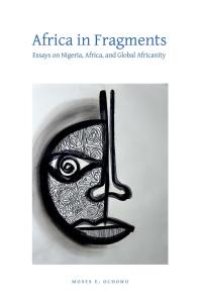 cover of the book Africa in Fragments : Essays on Nigeria, Africa, and Global Africanity