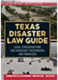 cover of the book Texas Disaster Law Guide : Legal Considerations for Emergency Responders and Managers