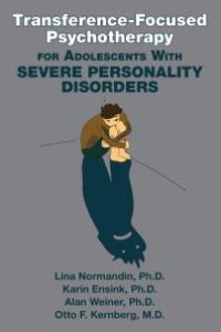 cover of the book Transference-Focused Psychotherapy for Adolescents With Severe Personality Disorders