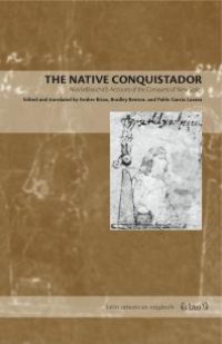 cover of the book The Native Conquistador : Alva Ixtlilxochitl's Account of the Conquest of New Spain