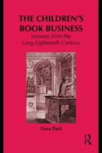 cover of the book The Children's Book Business : Lessons from the Long Eighteenth Century