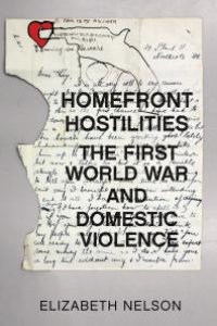 cover of the book Homefront Hostilities : The First World War and Domestic Violence
