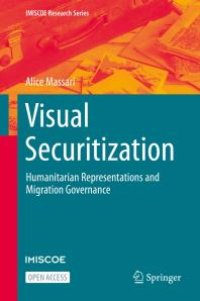 cover of the book Visual Securitization : Humanitarian Representations and Migration Governance