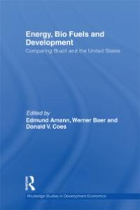 cover of the book Energy, Bio Fuels and Development : Comparing Brazil and the United States